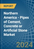 Northern America - Pipes of Cement, Concrete or Artificial Stone - Market Analysis, Forecast, Size, Trends and Insights- Product Image