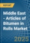Middle East - Articles of Bitumen in Rolls - Market Analysis, Forecast, Size, Trends and insights - Product Thumbnail Image