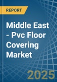 Middle East - Pvc Floor Covering - Market Analysis, Forecast, Size, Trends and Insights- Product Image