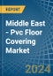 Middle East - Pvc Floor Covering - Market Analysis, Forecast, Size, Trends and Insights - Product Image