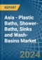 Asia - Plastic Baths, Shower-Baths, Sinks and Wash-Basins - Market Analysis, Forecast, Size, Trends and Insights - Product Thumbnail Image