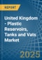 United Kingdom - Plastic Reservoirs, Tanks and Vats - Market Analysis, Forecast, Size, Trends and Insights - Product Thumbnail Image
