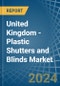 United Kingdom - Plastic Shutters and Blinds - Market Analysis, Forecast, Size, Trends and Insights - Product Thumbnail Image