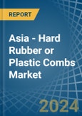 Asia - Hard Rubber or Plastic Combs - Market Analysis, Forecast, Size, Trends and Insights- Product Image