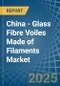 China - Glass Fibre Voiles Made of Filaments - Market Analysis, Forecast, Size, Trends and Insights - Product Thumbnail Image