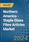 Northern America - Staple Glass Fibre Articles - Market Analysis, Forecast, Size, Trends and Insights - Product Thumbnail Image