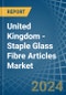 United Kingdom - Staple Glass Fibre Articles - Market Analysis, Forecast, Size, Trends and Insights - Product Thumbnail Image