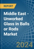 Middle East - Unworked Glass in Balls or Rods - Market Analysis, Forecast, Size, Trends and insights- Product Image