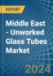 Middle East - Unworked Glass Tubes - Market Analysis, Forecast, Size, Trends and Insights - Product Image