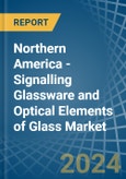 Northern America - Signalling Glassware and Optical Elements of Glass - Market Analysis, Forecast, Size, Trends and Insights- Product Image