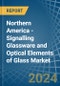 Northern America - Signalling Glassware and Optical Elements of Glass - Market Analysis, Forecast, Size, Trends and Insights - Product Image