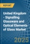 United Kingdom - Signalling Glassware and Optical Elements of Glass - Market Analysis, Forecast, Size, Trends and Insights - Product Thumbnail Image