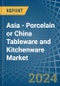 Asia - Porcelain or China Tableware and Kitchenware - Market Analysis, Forecast, Size, Trends and Insights - Product Image