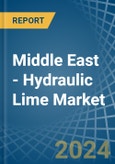 Middle East - Hydraulic Lime - Market Analysis, Forecast, Size, Trends and Insights- Product Image