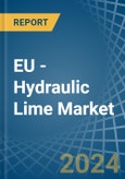 EU - Hydraulic Lime - Market Analysis, Forecast, Size, Trends and Insights- Product Image