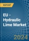 EU - Hydraulic Lime - Market Analysis, Forecast, Size, Trends and Insights - Product Thumbnail Image