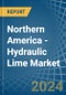 Northern America - Hydraulic Lime - Market Analysis, Forecast, Size, Trends and Insights - Product Thumbnail Image