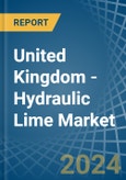 United Kingdom - Hydraulic Lime - Market Analysis, Forecast, Size, Trends and Insights- Product Image