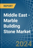 Middle East - Marble Building Stone - Market Analysis, Forecast, Size, Trends and Insights- Product Image