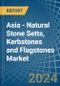 Asia - Natural Stone Setts, Kerbstones and Flagstones - Market Analysis, Forecast, Size, Trends and Insights - Product Image