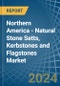 Northern America - Natural Stone Setts, Kerbstones and Flagstones - Market Analysis, Forecast, Size, Trends and Insights - Product Thumbnail Image