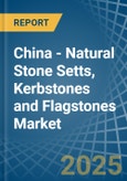 China - Natural Stone Setts, Kerbstones and Flagstones - Market Analysis, Forecast, Size, Trends and Insights- Product Image