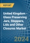 United Kingdom - Glass Preserving Jars, Stoppers, Lids and Other Closures - Market Analysis, Forecast, Size, Trends and Insights - Product Thumbnail Image