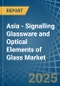 Asia - Signalling Glassware and Optical Elements of Glass - Market Analysis, Forecast, Size, Trends and Insights - Product Image