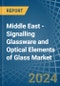 Middle East - Signalling Glassware and Optical Elements of Glass - Market Analysis, Forecast, Size, Trends and Insights - Product Image