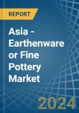 Asia - Earthenware or Fine Pottery - Market Analysis, Forecast, Size, Trends and Insights- Product Image