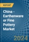 China - Earthenware or Fine Pottery - Market Analysis, Forecast, Size, Trends and Insights - Product Image