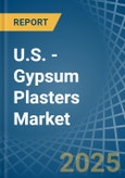 U.S. - Gypsum Plasters - Market Analysis, Forecast, Size, Trends and Insights- Product Image