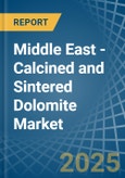 Middle East - Calcined and Sintered Dolomite - Market Analysis, Forecast, Size, Trends and Insights- Product Image