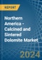 Northern America - Calcined and Sintered Dolomite - Market Analysis, Forecast, Size, Trends and Insights - Product Thumbnail Image