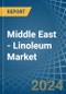 Middle East - Linoleum - Market Analysis, Forecast, Size, Trends and Insights - Product Image