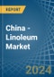 China - Linoleum - Market Analysis, Forecast, Size, Trends and Insights - Product Thumbnail Image