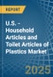 U.S. - Household Articles and Toilet Articles of Plastics - Market Analysis, Forecast, Size, Trends and Insights - Product Thumbnail Image