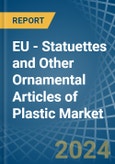 EU - Statuettes and Other Ornamental Articles of Plastic - Market Analysis, Forecast, Size, Trends and Insights- Product Image