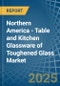 Northern America - Table and Kitchen Glassware of Toughened Glass - Market Analysis, Forecast, Size, Trends and Insights - Product Image