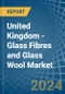 United Kingdom - Glass Fibres and Glass Wool - Market Analysis, Forecast, Size, Trends and Insights - Product Image