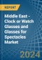Middle East - Clock or Watch Glasses and Glasses for Spectacles - Market Analysis, forecast, Size, Trends and Insights - Product Thumbnail Image