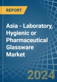 Asia - Laboratory, Hygienic or Pharmaceutical Glassware - Market Analysis, Forecast, Size, Trends and Insights- Product Image