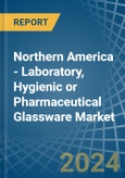 Northern America - Laboratory, Hygienic or Pharmaceutical Glassware - Market Analysis, Forecast, Size, Trends and Insights- Product Image