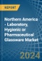 Northern America - Laboratory, Hygienic or Pharmaceutical Glassware - Market Analysis, Forecast, Size, Trends and Insights - Product Image