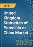 United Kingdom - Statuettes of Porcelain or China - Market Analysis, Forecast, Size, Trends and Insights- Product Image