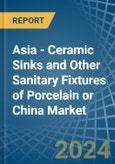 Asia - Ceramic Sinks and Other Sanitary Fixtures of Porcelain or China - Market Analysis, Forecast, Size, Trends and Insights- Product Image