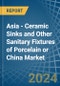 Asia - Ceramic Sinks and Other Sanitary Fixtures of Porcelain or China - Market Analysis, Forecast, Size, Trends and Insights - Product Thumbnail Image