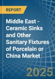 Middle East - Ceramic Sinks and Other Sanitary Fixtures of Porcelain or China - Market Analysis, Forecast, Size, Trends and Insights- Product Image