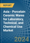 Asia - Porcelain Ceramic Wares for Laboratory, Technical, and Chemical Use - Market Analysis, forecast, Size, Trends and Insights- Product Image