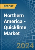 Northern America - Quicklime - Market Analysis, Forecast, Size, Trends and Insights- Product Image
